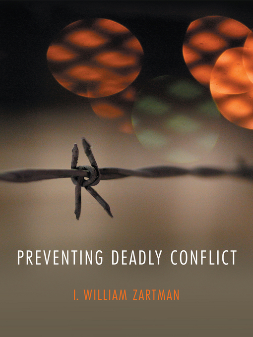 Title details for Preventing Deadly Conflict by I. William Zartman - Available